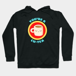 You're A Cu-tea - Tea Pun Hoodie